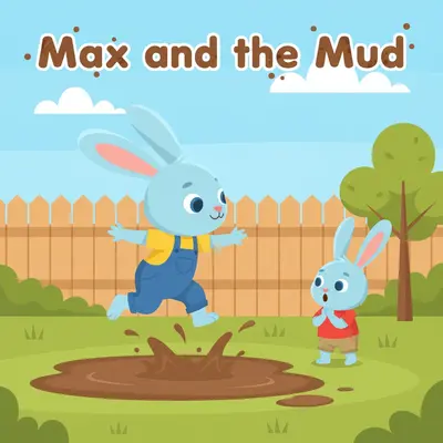 Max and the Mud