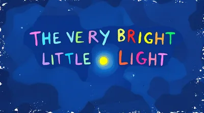 The Very Bright Little Light