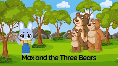 Max and the Three Bears