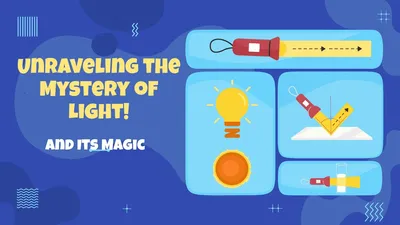 Unraveling The Mystery of Light and Its Magic!