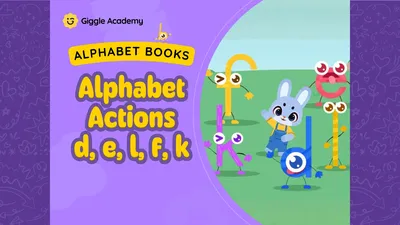 Alphabet Actions- d, e ,l, f and k